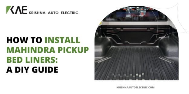 How to Install Mahindra Pickup Bed Liners: A DIY Guide