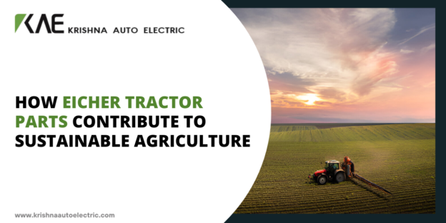 How Eicher Tractor Parts Contribute to Sustainable Agriculture