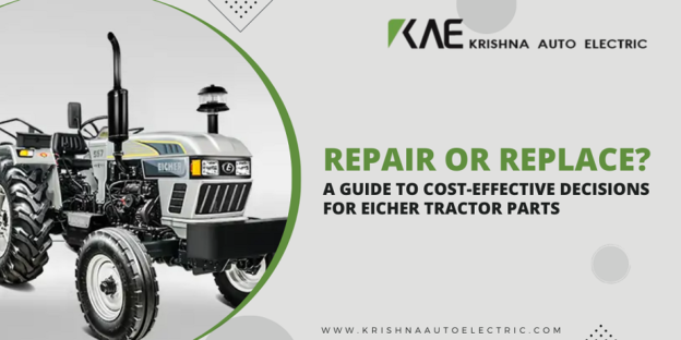 Repair or Replace? A Guide to Cost-Effective Decisions for Eicher Tractor Parts